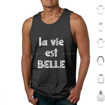 La Vie Est Belle Майки Жилет без рукавов La Vie Est Belle Французский Франция Женщины Девушки Famous La Vie La Vie Est Est Belle