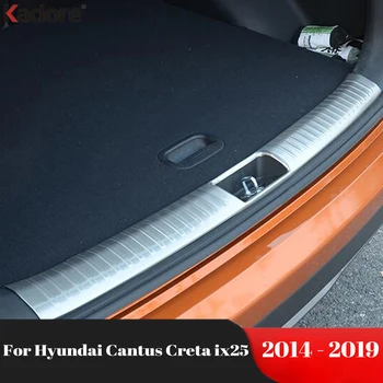  Накладка на крышку заднего багажника для Hyundai Cantus Creta ix25 2014-2018 2019 Стальной автомобиль Дверная дверь Порог Защитный щит