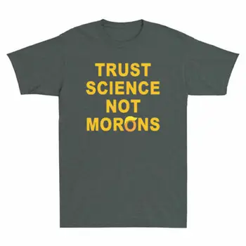Trust Science Not Decons Смешная политическая шутка Новинка Мужская футболка с коротким рукавом